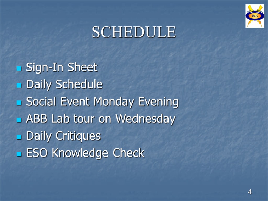 4 SCHEDULE Sign-In Sheet Daily Schedule Social Event Monday Evening ABB Lab tour on